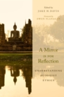 Image for Mirror Is for Reflection: Understanding Buddhist Ethics