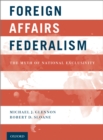 Image for Foreign affairs federalism: the myth of national exclusivity