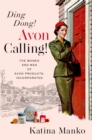 Image for Ding Dong! Avon Calling!: The Women and Men of Avon Products, Incorporated