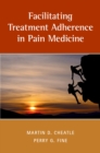 Image for Facilitating Treatment Adherence in Pain Medicine