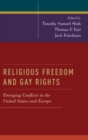 Image for Religious freedom and gay rights  : emerging conflicts in the United States and Europe