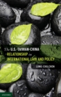 Image for The U.S.-Taiwan-China Relationship in International Law and Policy