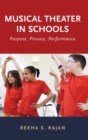 Image for Musical theater in schools  : purpose, process, performance
