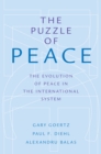 Image for The puzzle of peace: the evolution of peace in the international system