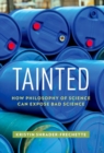Image for Tainted  : how philosophy of science can expose bad science