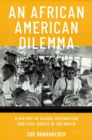 Image for African American Dilemma: A History of School Integration and Civil Rights in the North