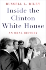 Image for Inside the Clinton White House: An Oral History