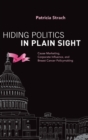 Image for Hiding politics in plain sight  : cause marketing, corporate influence, and breast cancer policymaking