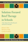 Image for Solution-focused brief therapy in schools  : a 360-degree view of the research and practice principles