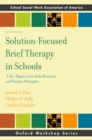 Image for Solution-focused brief therapy in schools: a 360-degree view of the research and practice principles.