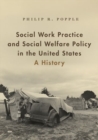 Image for Social work practice and social welfare policy in the United States  : a history