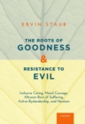 Image for The Roots of Goodness and Resistance to Evil