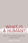 Image for What Is a Human?: What the Answers Mean for Human Rights
