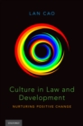 Image for Culture in law and development: nurturing positive change