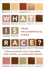 Image for What Is Race?: Four Philosophical Views