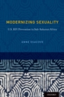 Image for Modernizing sexuality: U.S. HIV prevention in Sub-Saharan Africa