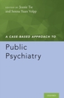 Image for A case-based approach to public psychiatry