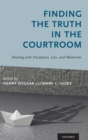 Image for Finding the truth in the courtroom  : dealing with deception, lies, and memories