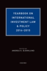 Image for Yearbook on International Investment Law &amp; Policy 2014-2015