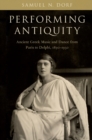 Image for Performing antiquity: ancient Greek music and dance from Paris to Delphi, 1890-1930