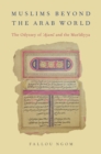 Image for Muslims beyond the Arab world: the odyssey of Ajami and the Muridiyya
