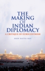 Image for Making of Indian Diplomacy: A Critique of Eurocentrism