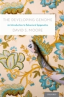 Image for The developing genome: an introduction to behavioral epigenetics