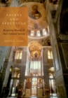Image for Saints and spectacle: Byzantine mosaics in their cultural setting