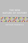 Image for The New Nature of History : Knowledge, Evidence, Language