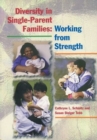 Image for Diversity in Single-Parent Families : Working from Strength