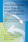 Image for From task-centered social work to evidence-based and integrative practice  : reflections on history and implementation
