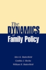 Image for The Dynamics of Family Policy