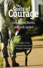Image for The Costs of Courage: Combat Stress, Warriors, and Family Survival