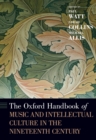 Image for The Oxford Handbook of Music and Intellectual Culture in the Nineteenth Century