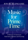 Image for Music for prime time  : a history of American television themes and scoring