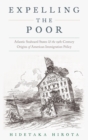 Image for Expelling the poor  : Atlantic Seaboard states and the nineteenth-century origins of American immigration policy