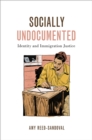 Image for Socially Undocumented: Identity and Immigration Justice