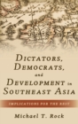 Image for Dictators, Democrats, and Development in Southeast Asia