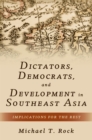 Image for Dictators, democrats, and development in Southeast Asia: implications for the rest