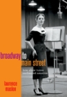 Image for Broadway to Main Street: How Show Tunes Enchanted America