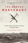 Image for The Modern Mercenary : Private Armies and What They Mean for World Order