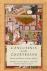 Image for Concubines and courtesans [electronic resource] : women and slavery in Islamic history / edited by Matthew S. Gordon and Kathryn A. Hain.