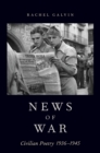 Image for News of war: civilian poetry, 1936-1945