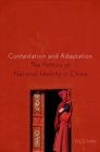 Image for Contestation and adaptation  : the politics of national identity in China
