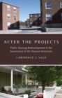 Image for After the Projects: Public Housing Redevelopment and the Governance of the Poorest Americans