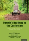 Image for Darwin&#39;s Roadmap to the Curriculum: Evolutionary Studies in Higher Education