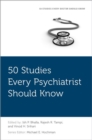 Image for 50 Studies Every Psychiatrist Should Know