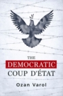 Image for The democratic coup d&#39;tat