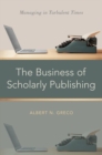 Image for The business of scholarly publishing  : managing in turbulent times