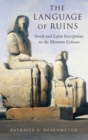 Image for The language of ruins  : Greek and Latin inscriptions on the Memnon colossus